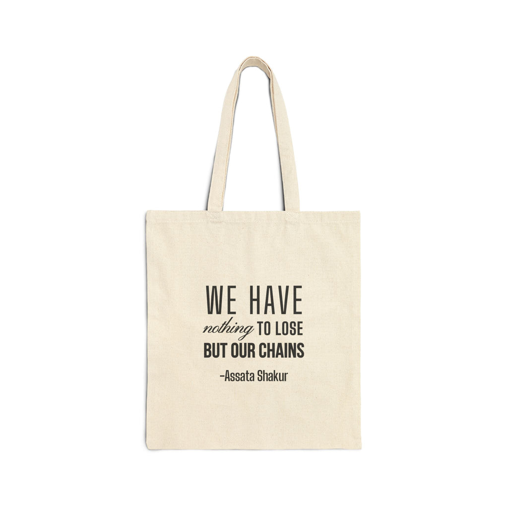 We Have Nothing To Lose But Our Chains Tote Bag