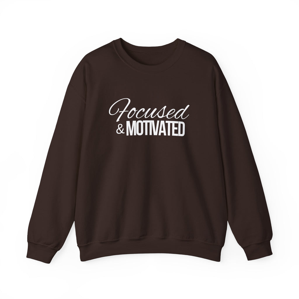 Focused And Motivated Sweatshirt