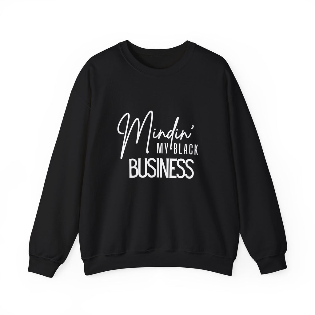 Minding My Black Ass Business Sweatshirt