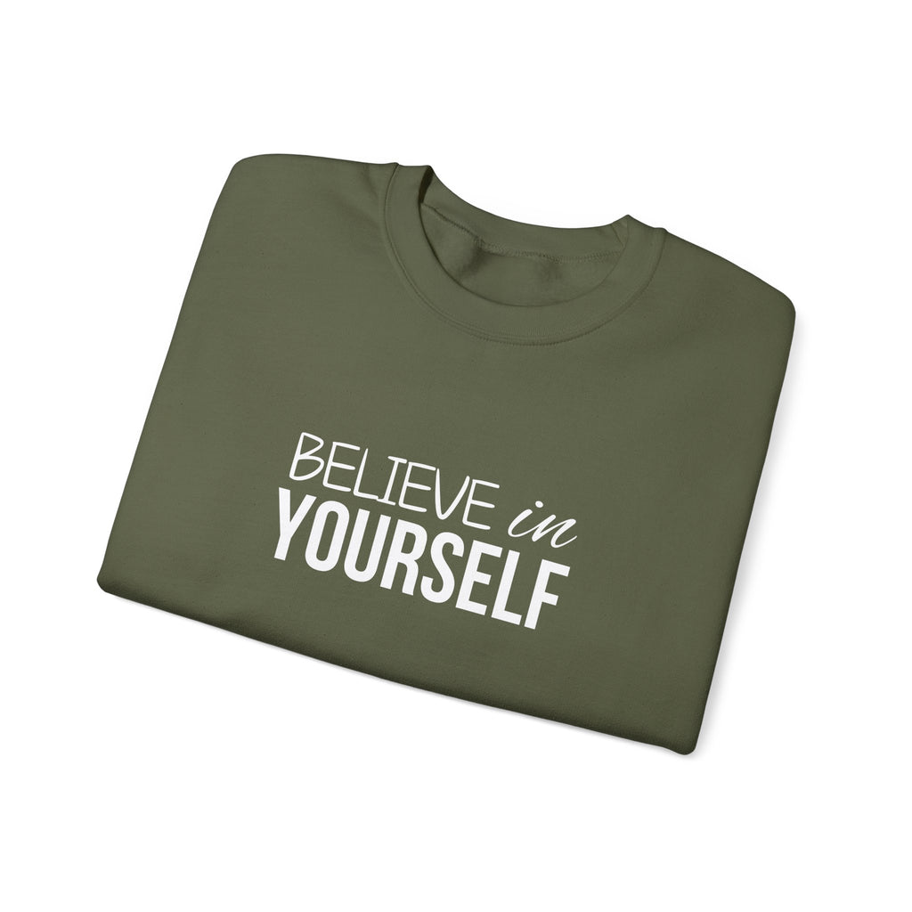 Believe In Yourself Sweatshirt