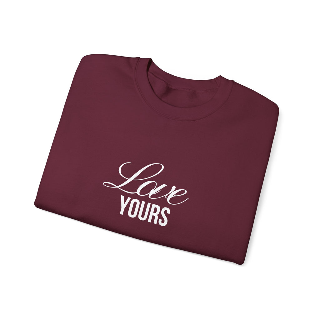 Love Yours Sweatshirt