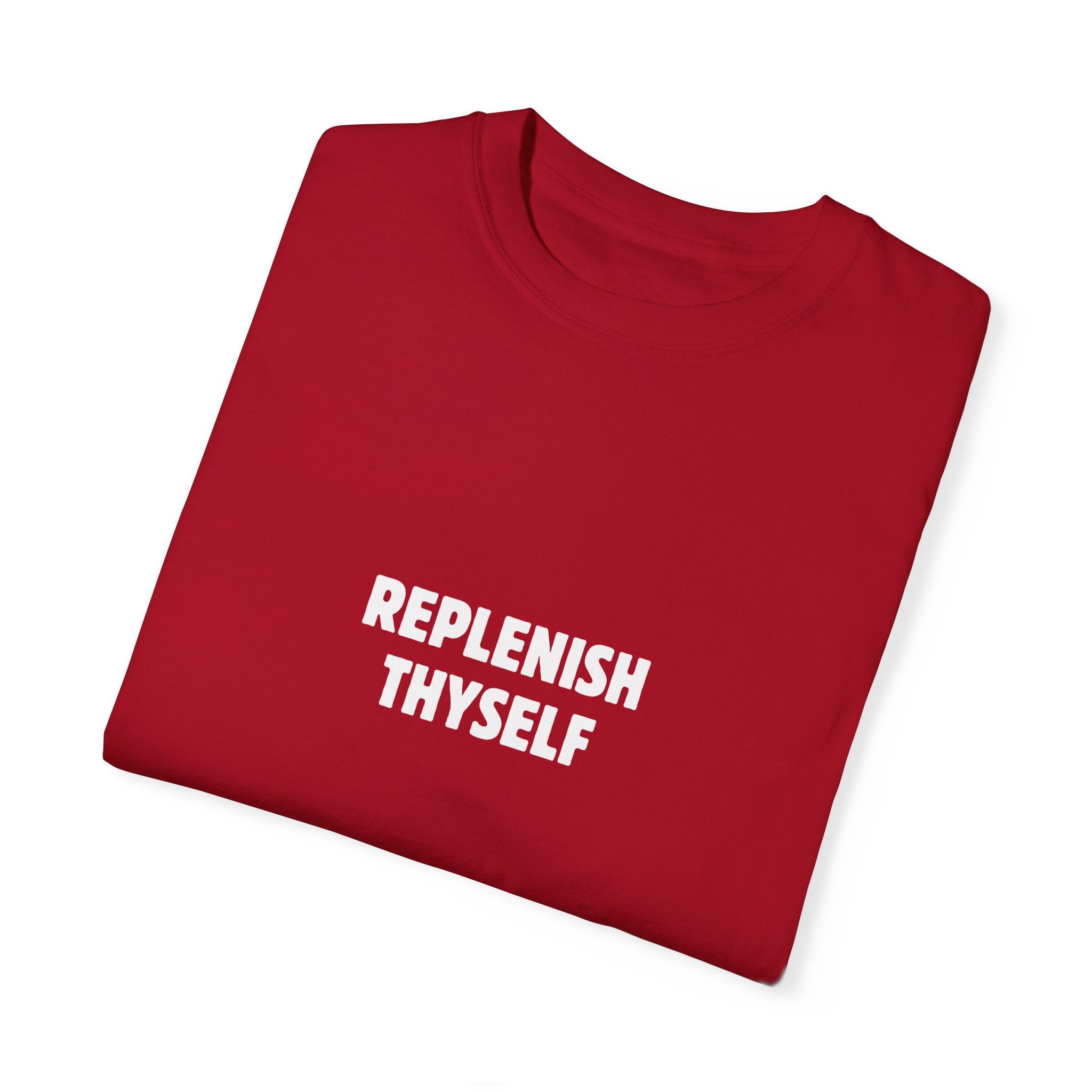 Replenish Thyself Shirt