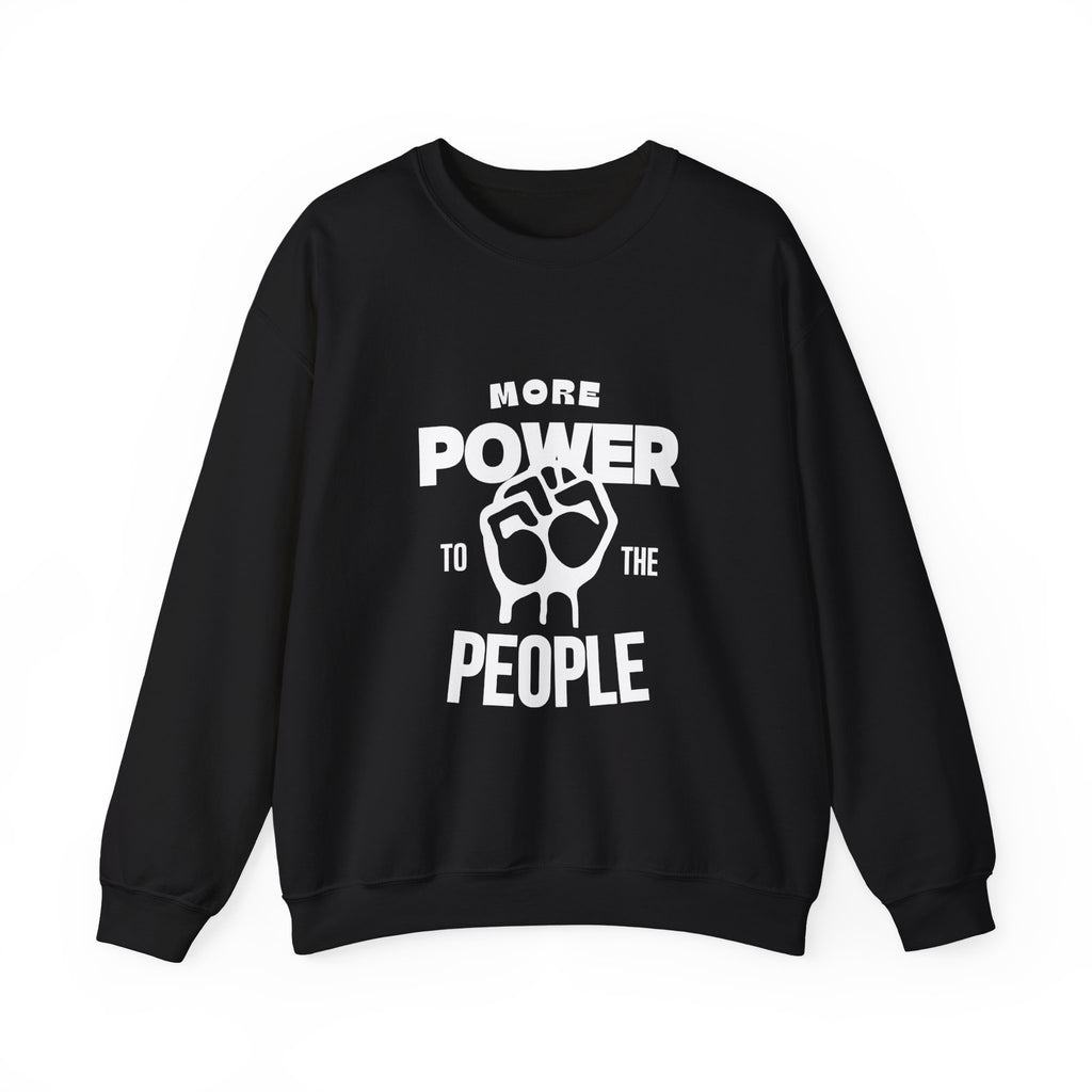 More Power To The People Sweatshirt