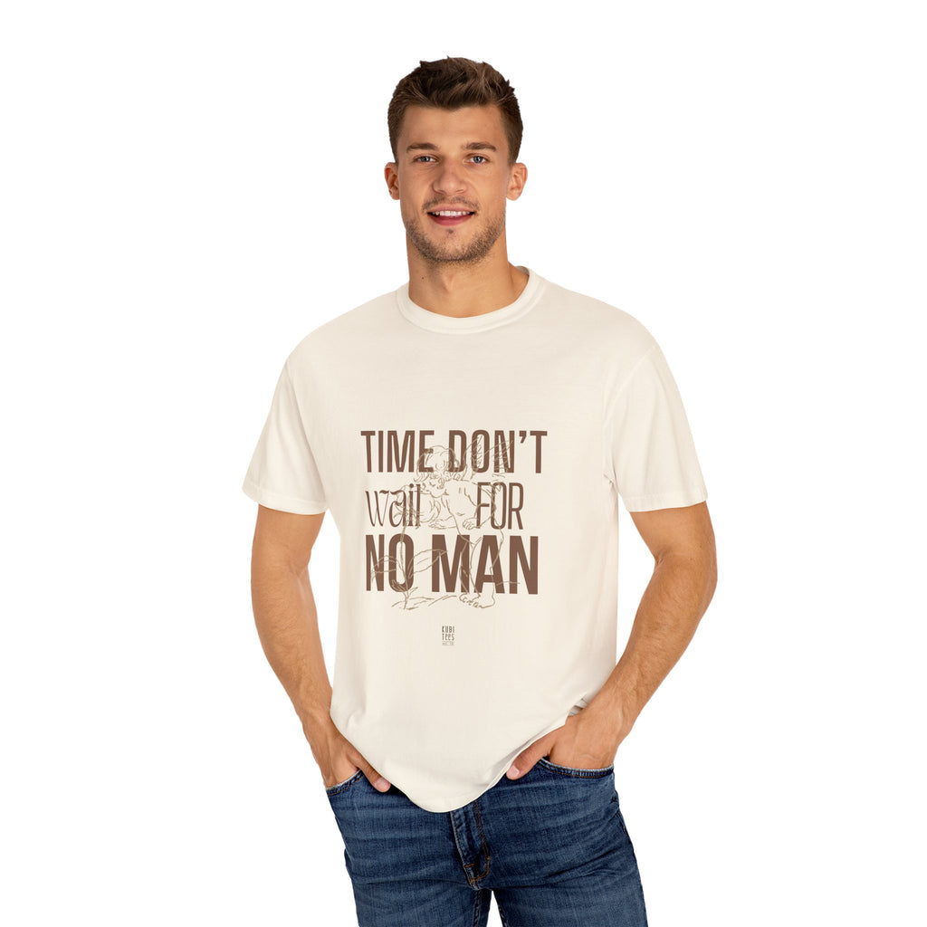Time Don't Wait For No Man T Shirt
