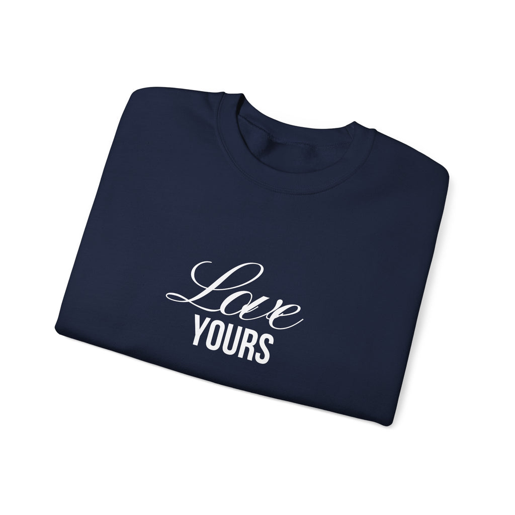 Love Yours Sweatshirt