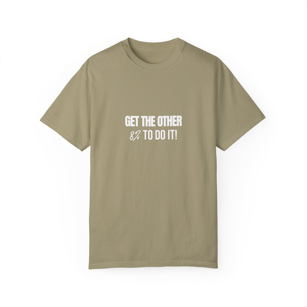 Get The Other 8% To Do It T Shirt