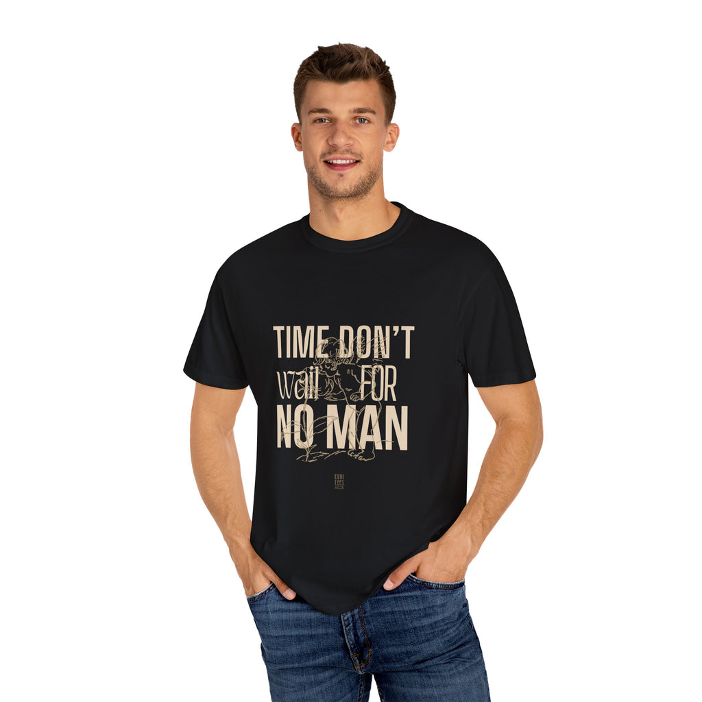 Time Don't Wait For No Man T Shirt