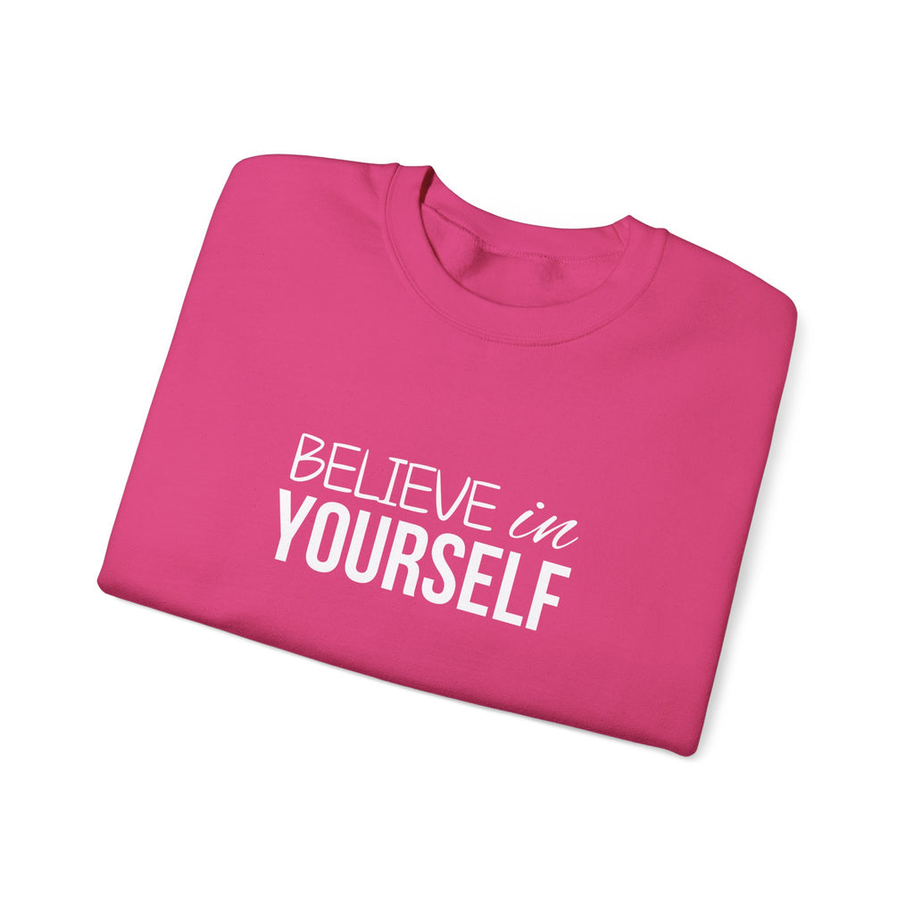 Believe In Yourself Sweatshirt