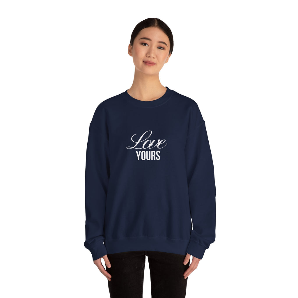 Love Yours Sweatshirt