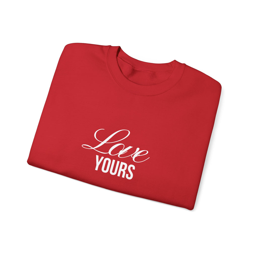 Love Yours Sweatshirt