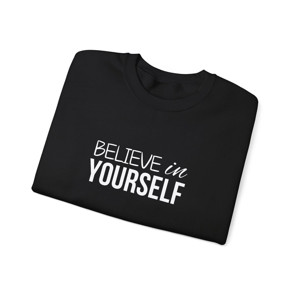 Believe In Yourself Sweatshirt