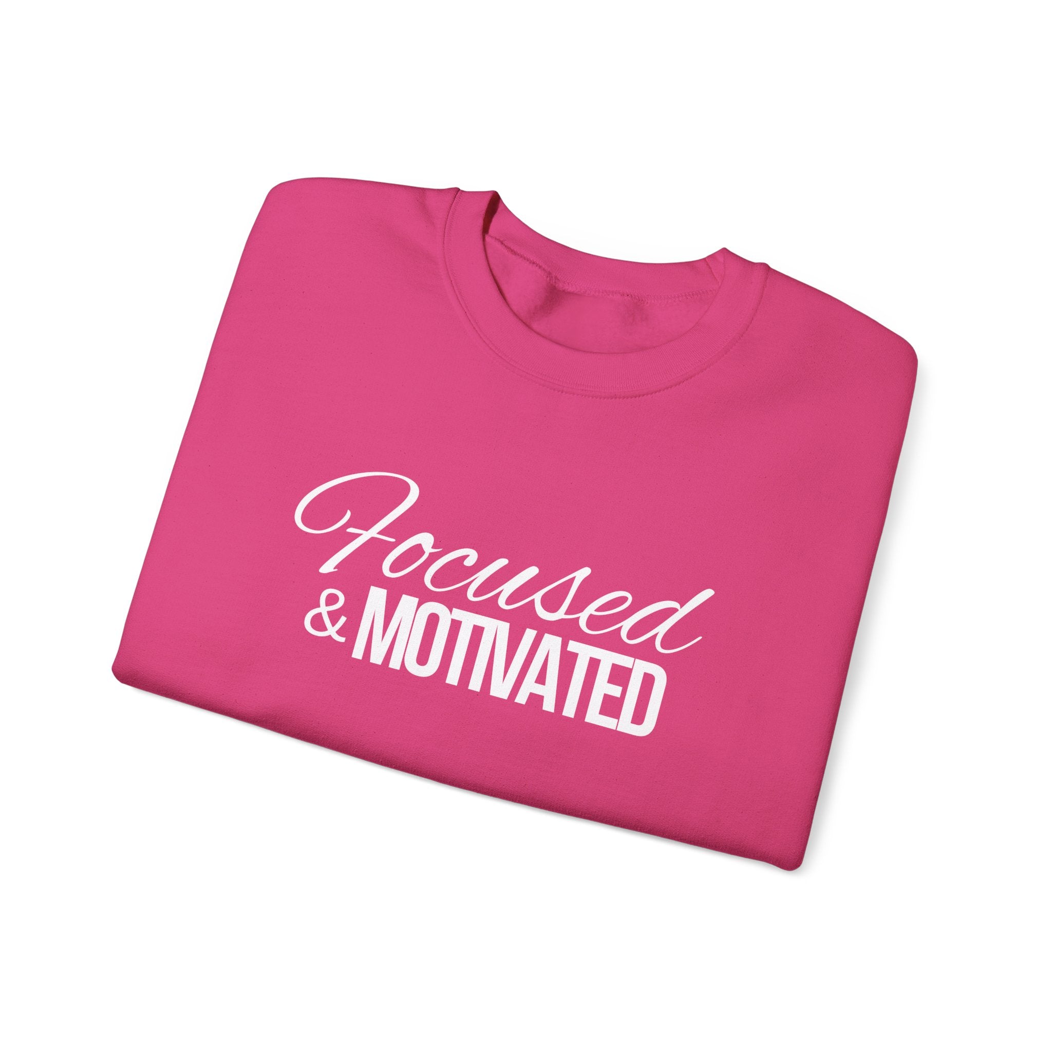 Focused And Motivated Sweatshirt